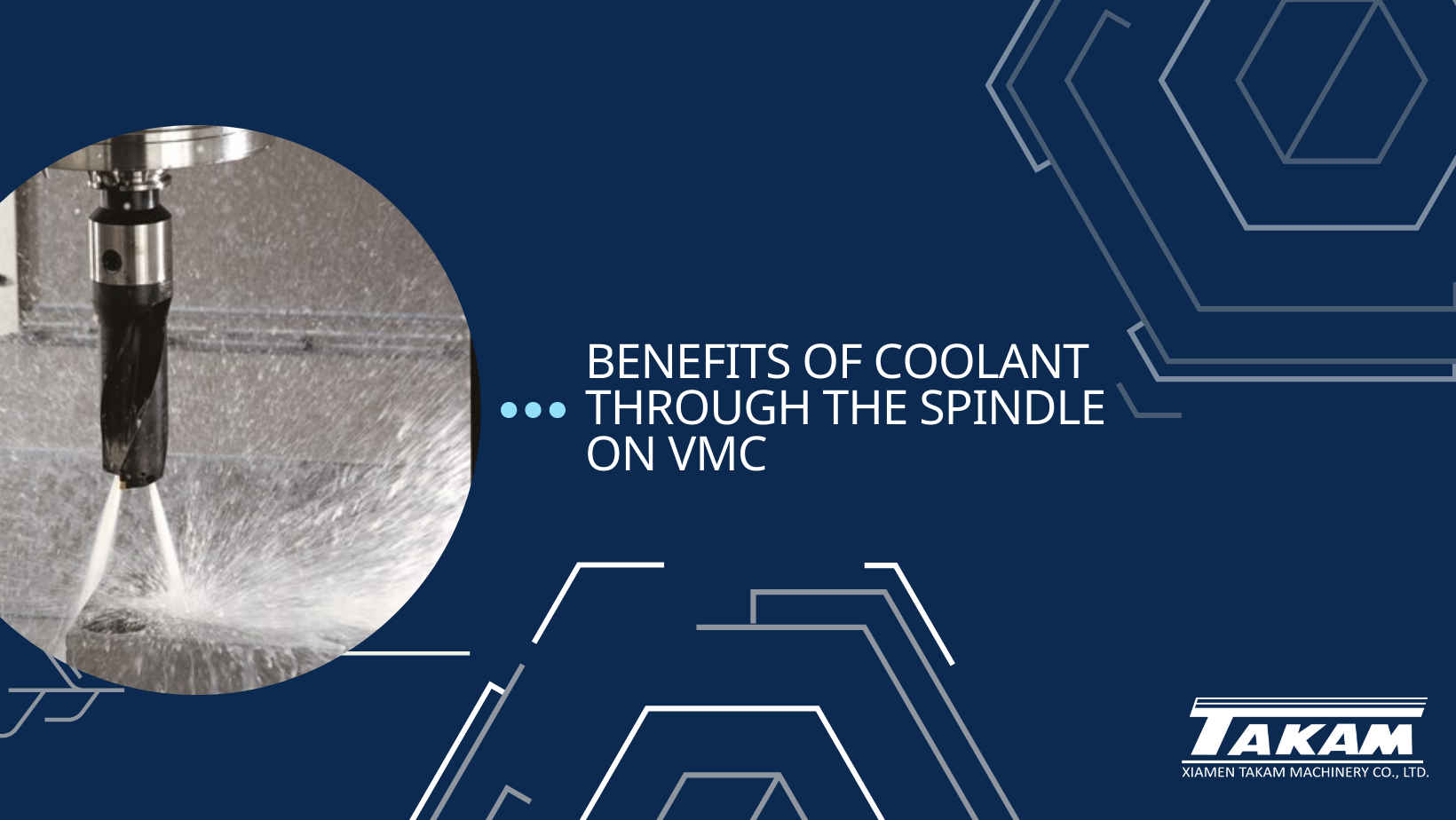 BENEFITS OF COOLANT THROUGH THE SPINDLE ON VMC.